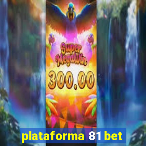 plataforma 81 bet